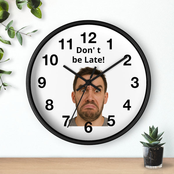 Don't Be Late! Funny Face Wall Clock — Humorous Home Office Decor - Upload Your Own Picture and text !