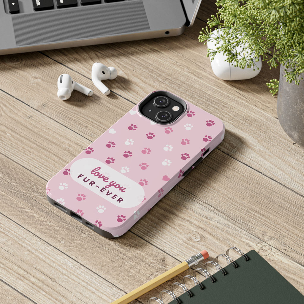 Paw Print Phone Case — Love You Fur-Ever Pink Tough Case for iPhone & Samsung