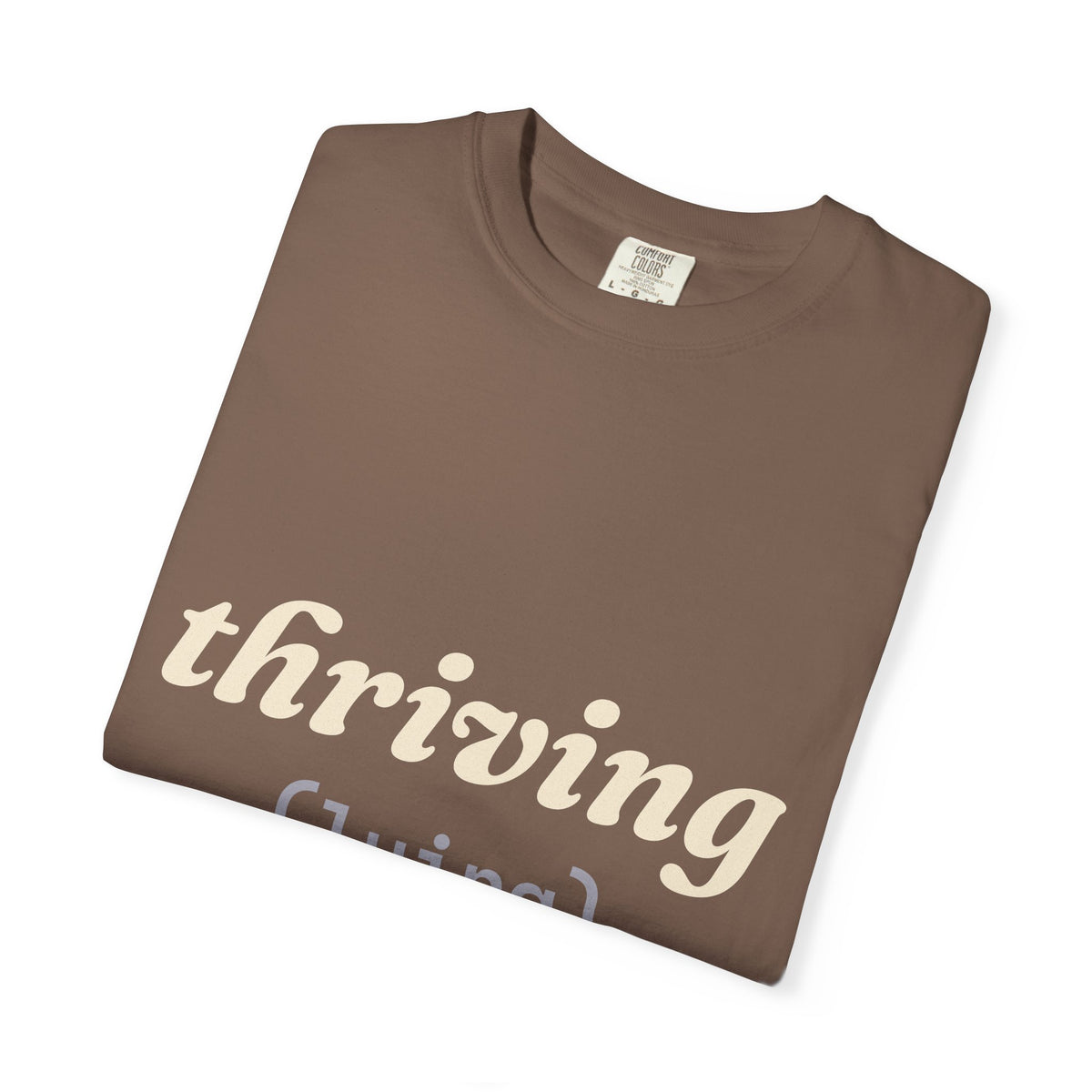 Thriving (Lying) Shirt — Funny Burnout Tee for Adults