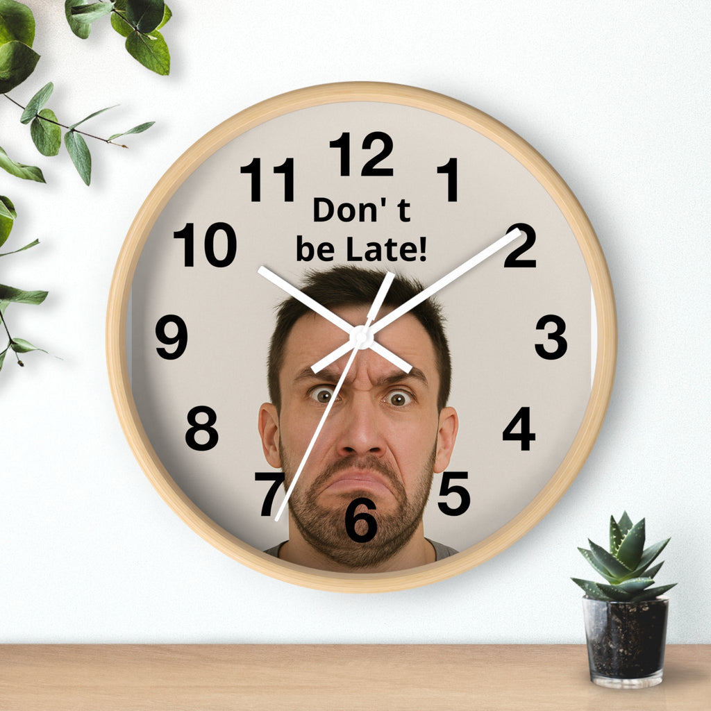 Don't Be Late! Funny Face Wall Clock — Humorous Home Office Decor - Upload Your Own Picture and text !