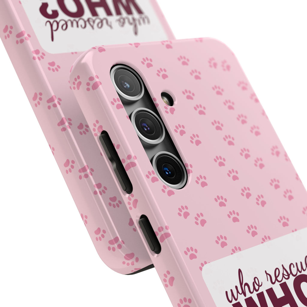 Who Rescued Who Phone Case — Funny Dog Mom Tough Case