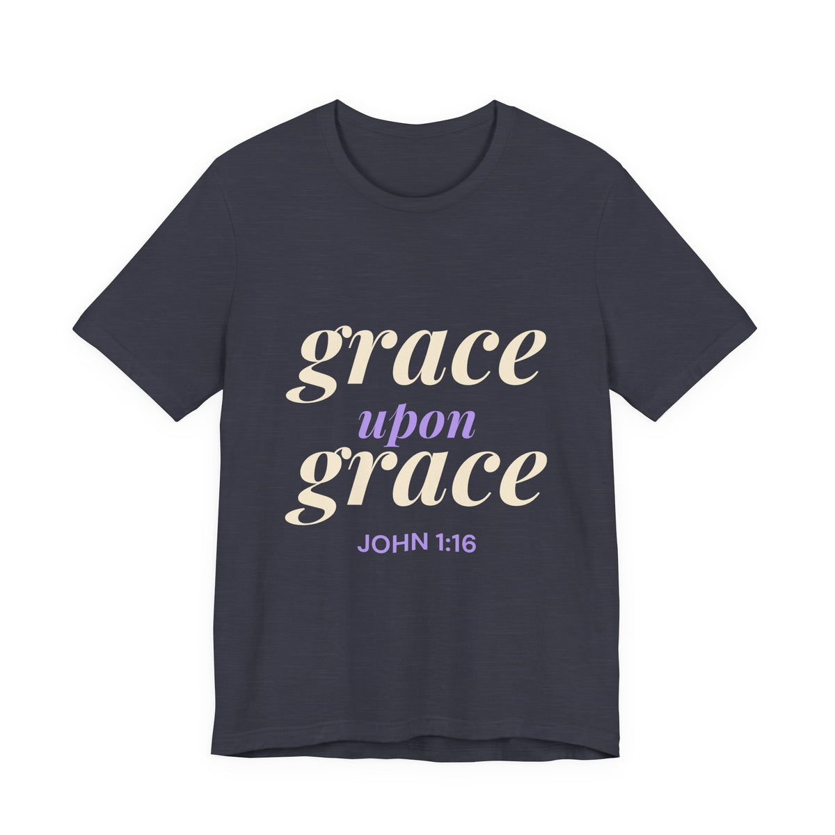 Grace Upon Grace Shirt — Christian John 1:16 Faith Tee