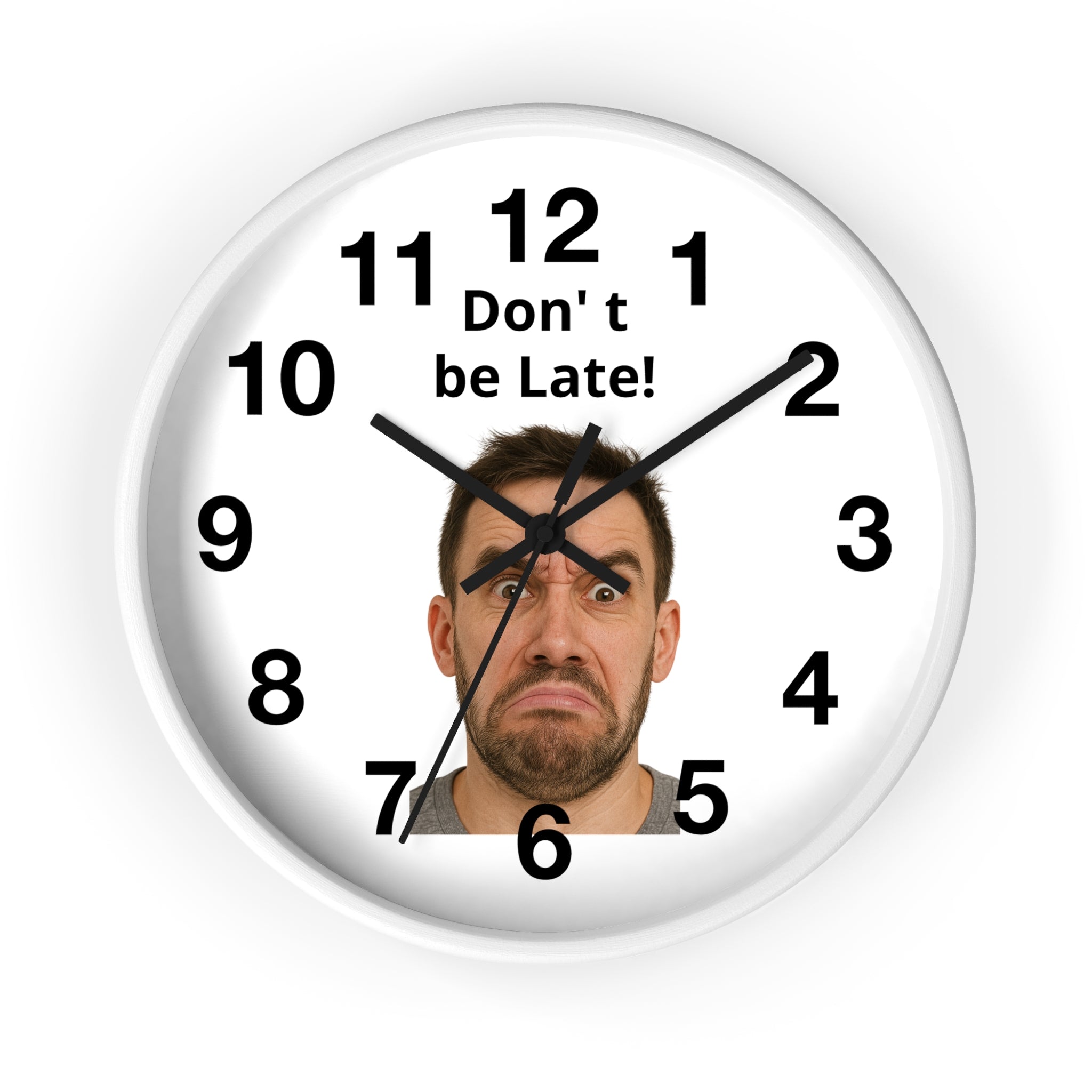 Don't Be Late! Funny Face Wall Clock — Humorous Home Office Decor - Upload Your Own Picture and text !