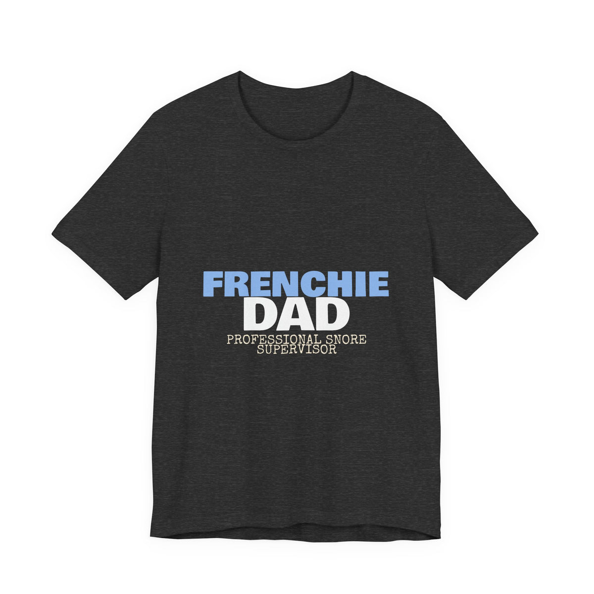 Frenchie Dad Shirt — Funny French Bulldog Dad Tee