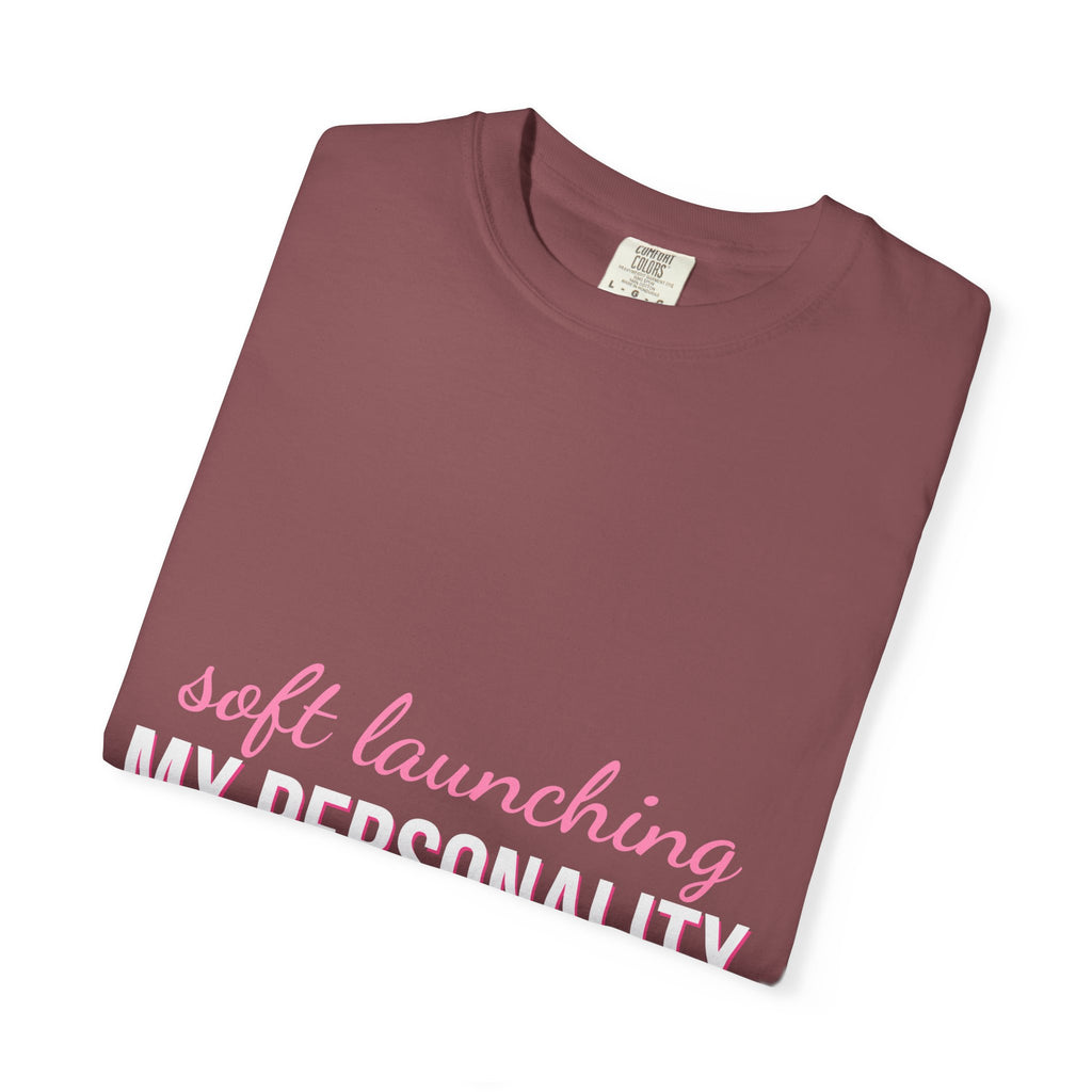 Soft Launching My Personality Shirt — Funny Y2K Main Character Tee