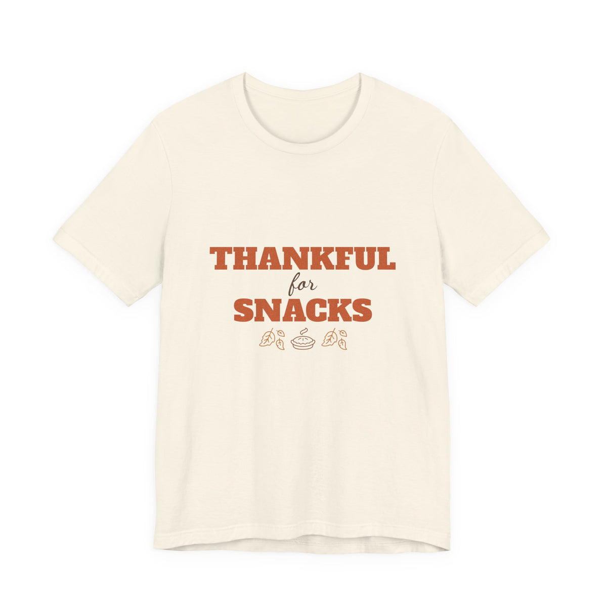 Thankful for Snacks Shirt — Funny Thanksgiving Tee for Foodies