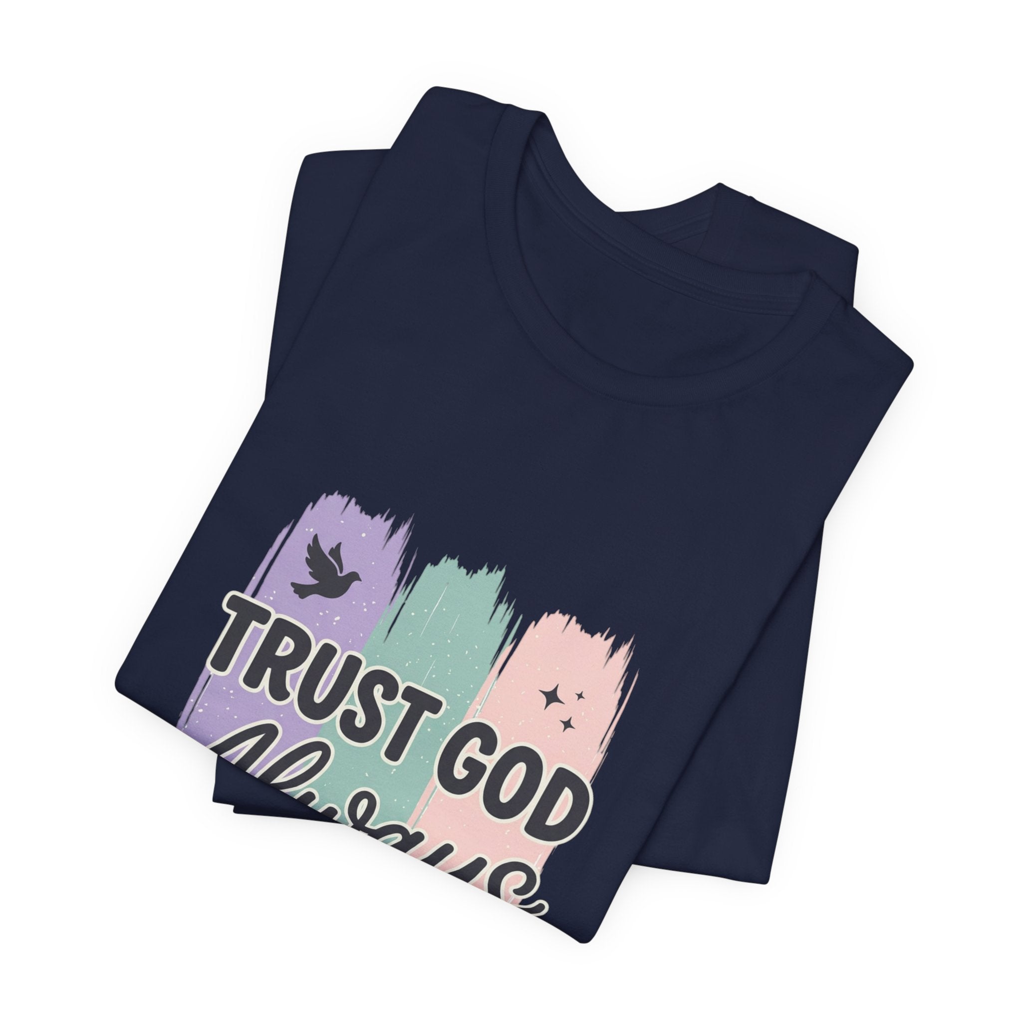 Trust God Always Tee | Christian faith tee, rainbow brushstroke scripture
