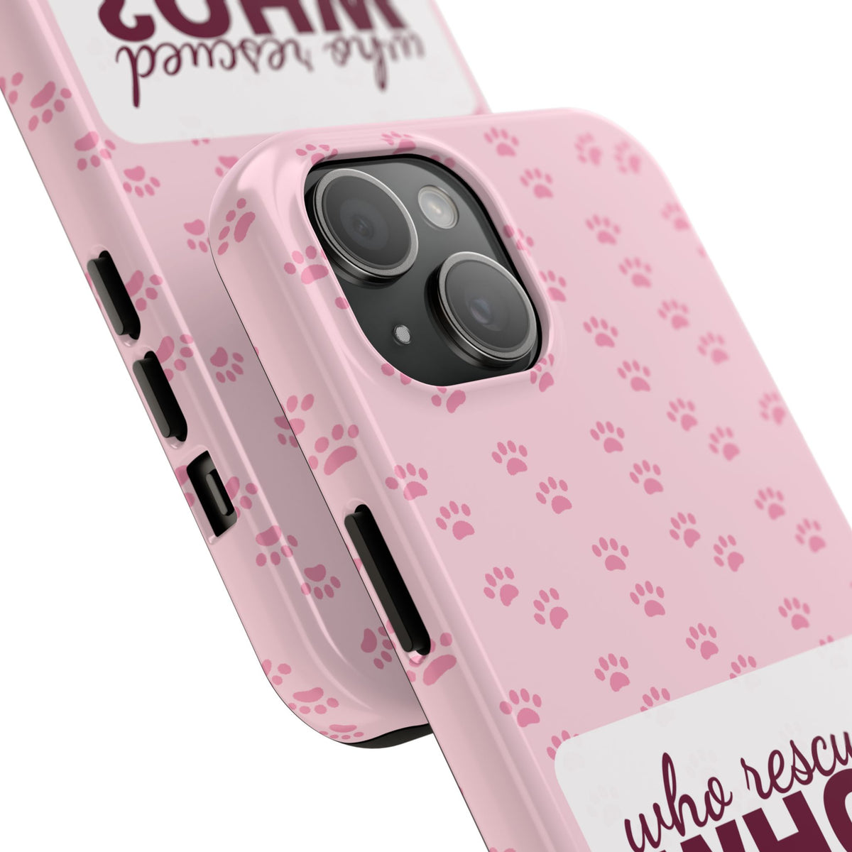 Who Rescued Who Phone Case — Funny Dog Mom Tough Case