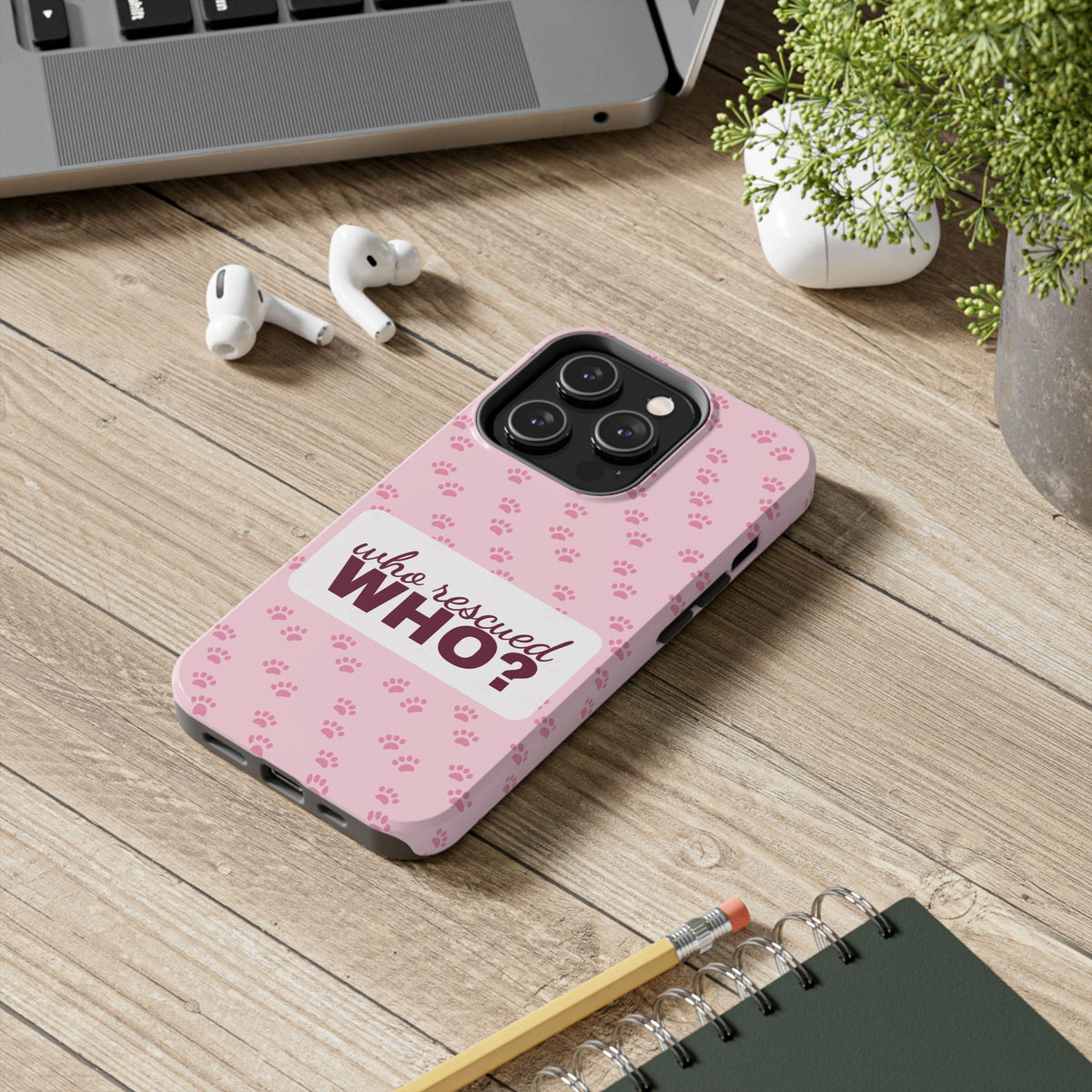 Who Rescued Who Phone Case — Funny Dog Mom Tough Case