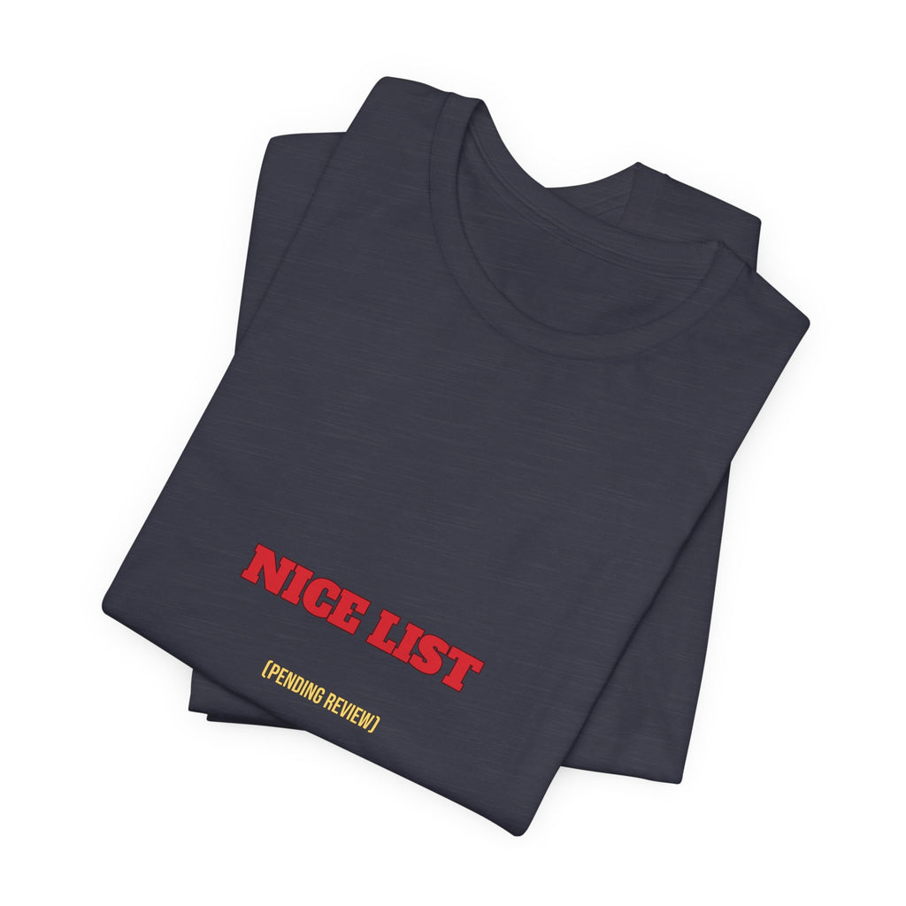 Nice List Pending Review Shirt — Funny Christmas Tee for Adults