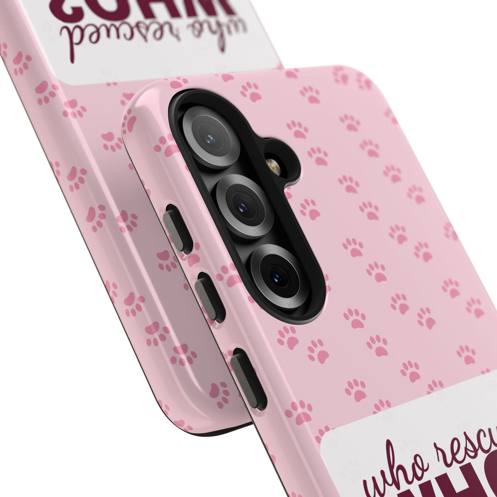 Who Rescued Who Phone Case — Funny Dog Mom Tough Case