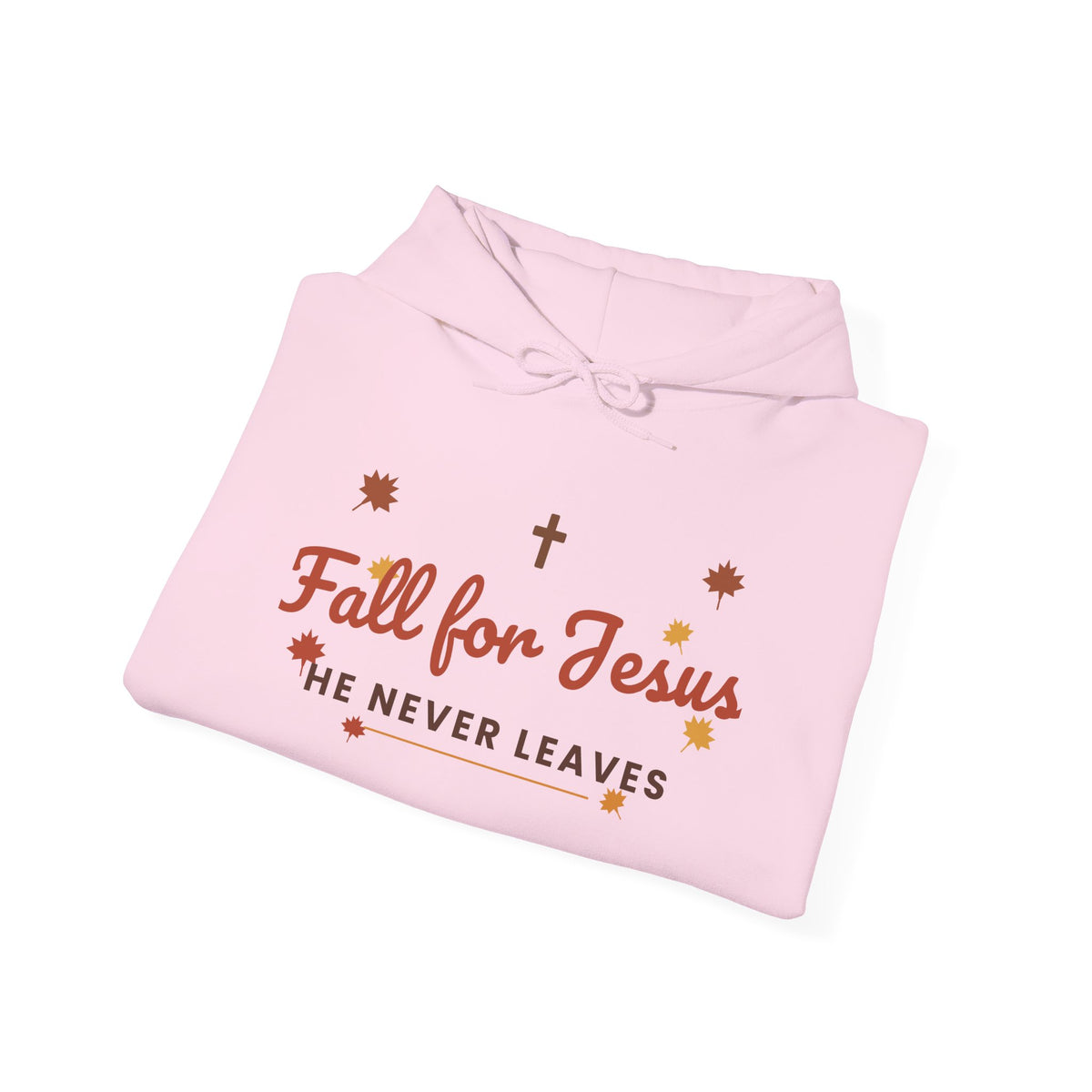 Fall for Jesus He Never Leaves Hoodie — Christian Autumn Leaves Hooded Sweatshirt