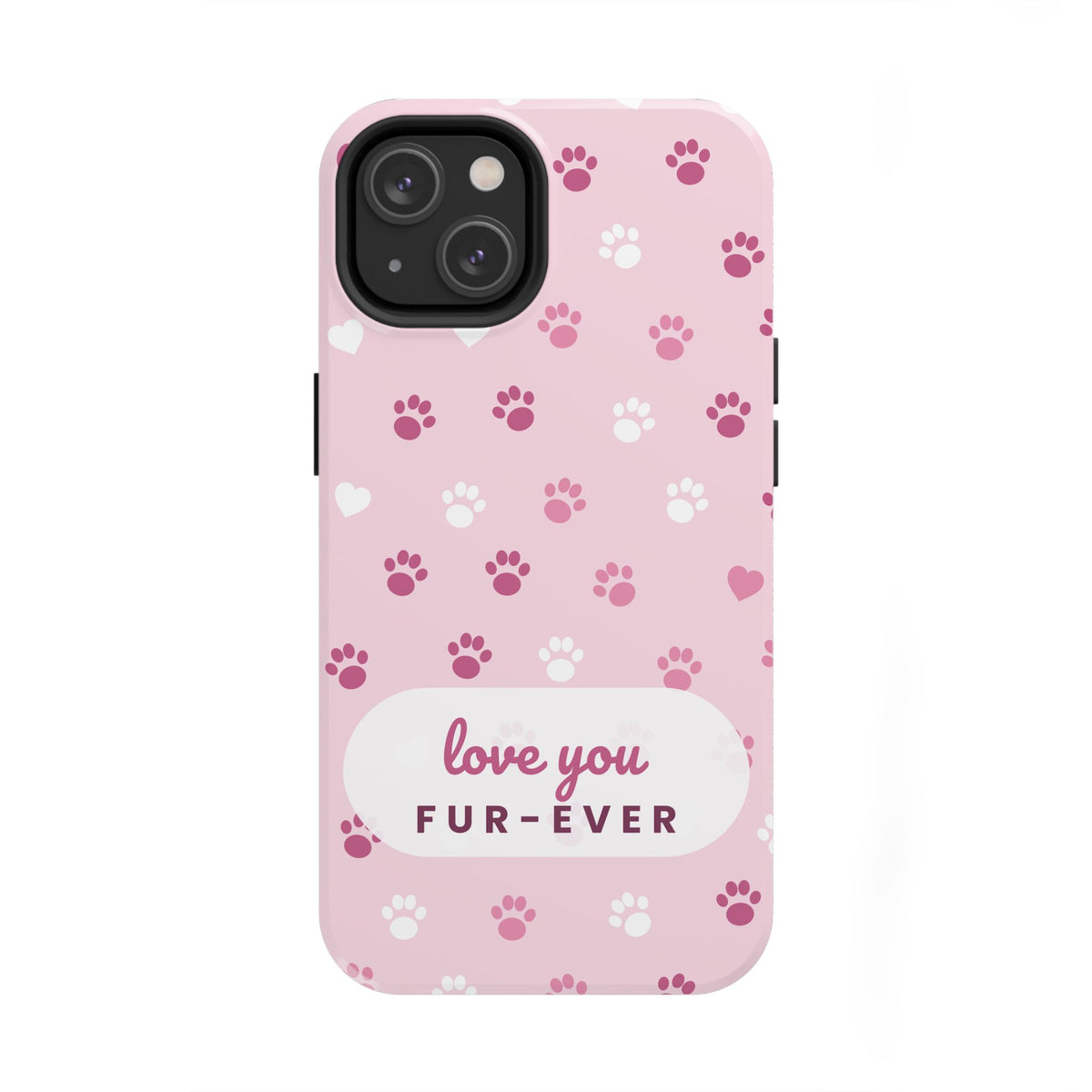Paw Print Phone Case — Love You Fur-Ever Pink Tough Case for iPhone & Samsung