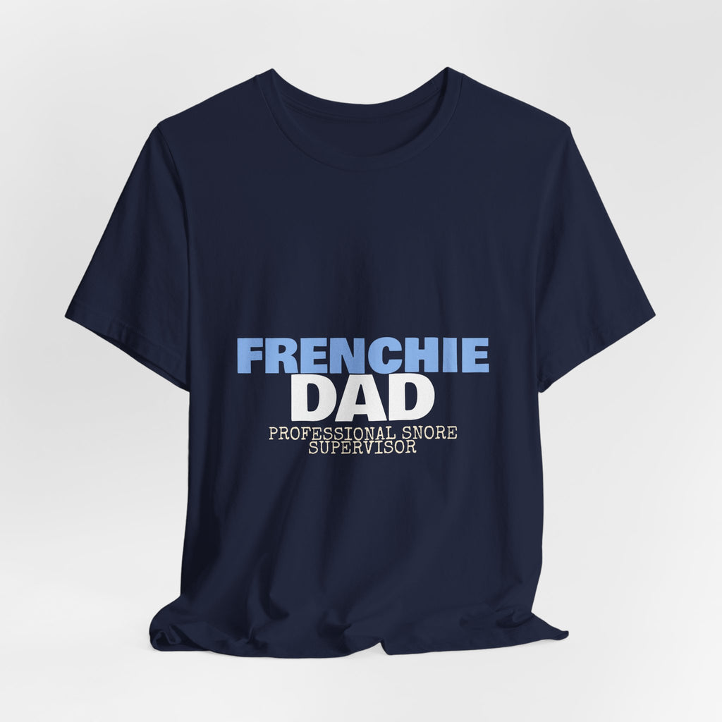 Frenchie Dad Shirt — Funny French Bulldog Dad Tee