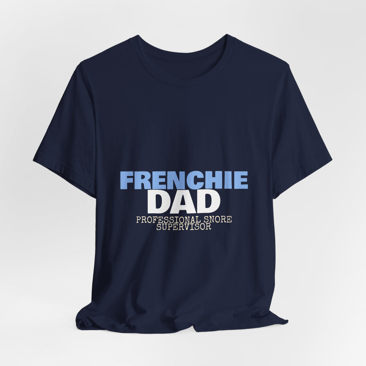 Frenchie Dad Shirt — Funny French Bulldog Dad Tee