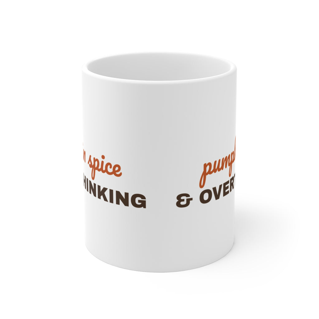 Pumpkin Spice & Overthinking Mug — Funny Fall Coffee Cup 11oz