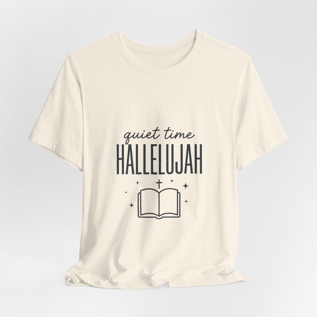 Quiet Time Hallelujah Tee | Christian Typography, Faith Shirt