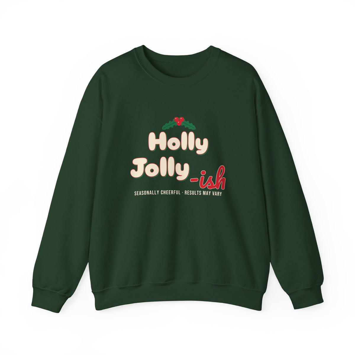 Holly Jolly-ish Sweatshirt — Funny Retro Christmas Crewneck