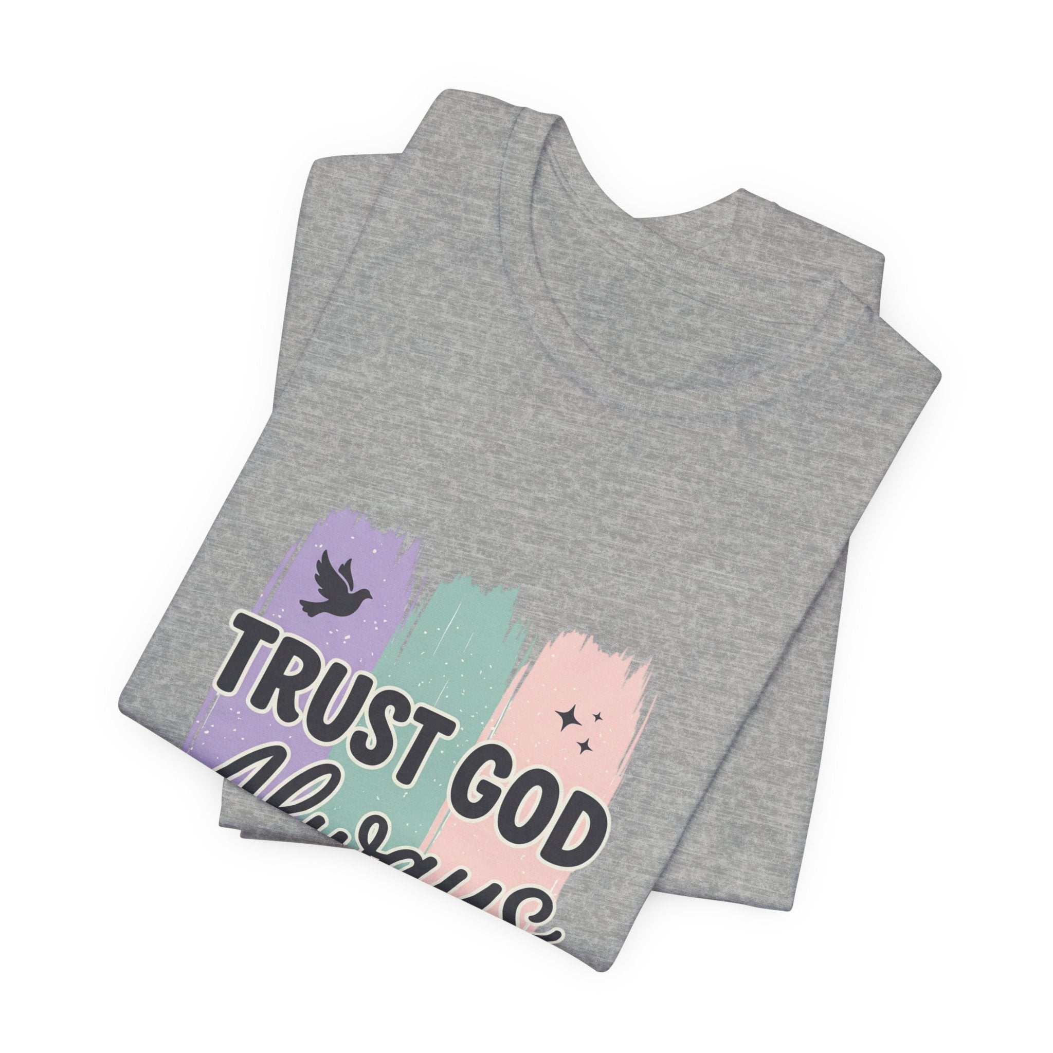 Trust God Always Tee | Christian faith tee, rainbow brushstroke scripture