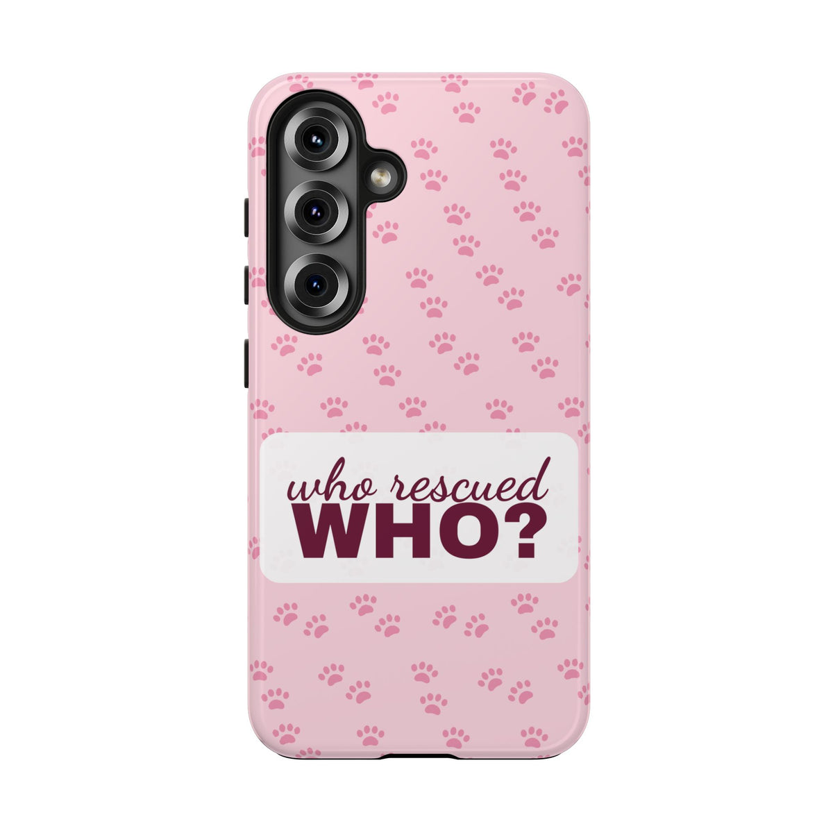 Who Rescued Who Phone Case — Funny Dog Mom Tough Case