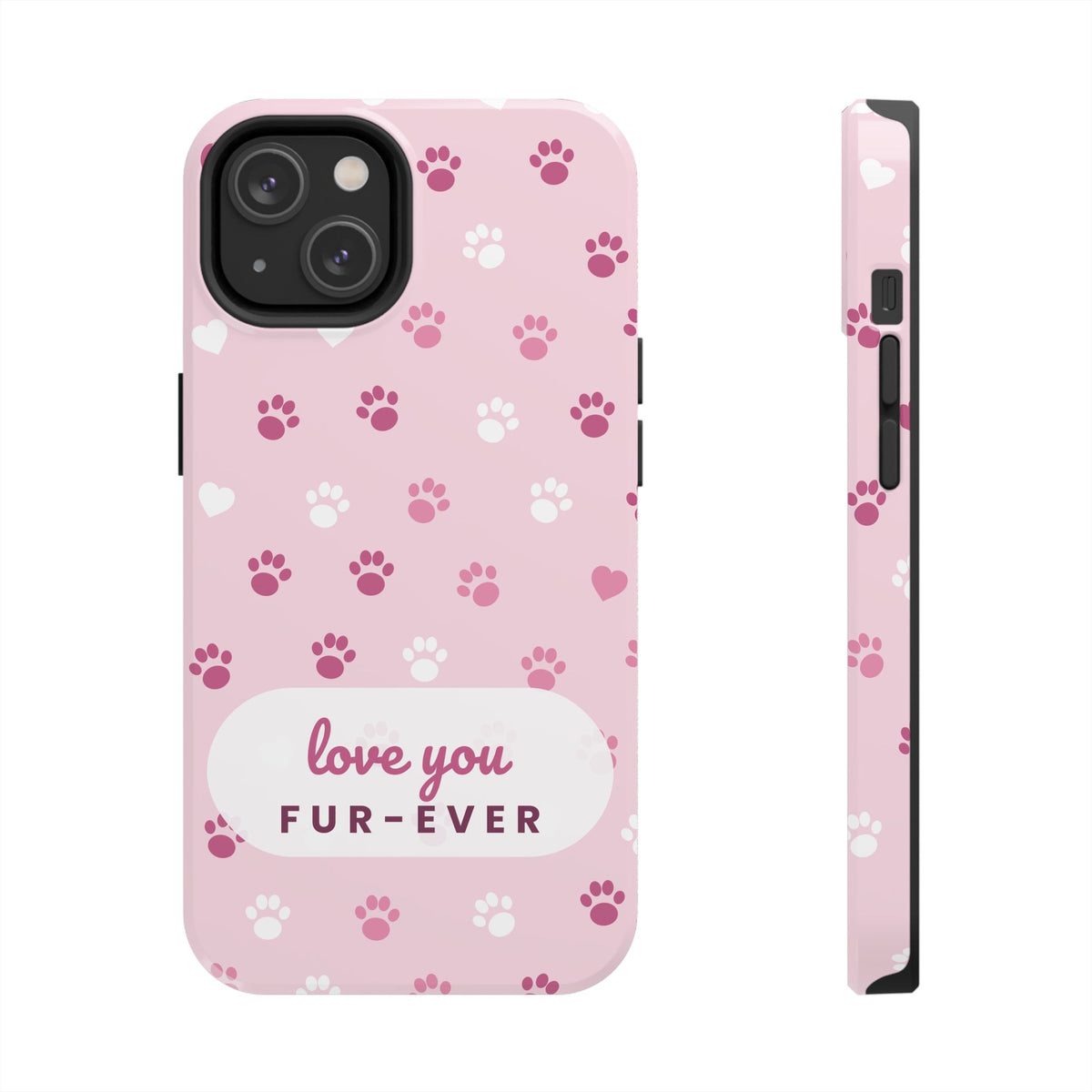Paw Print Phone Case — Love You Fur-Ever Pink Tough Case for iPhone & Samsung