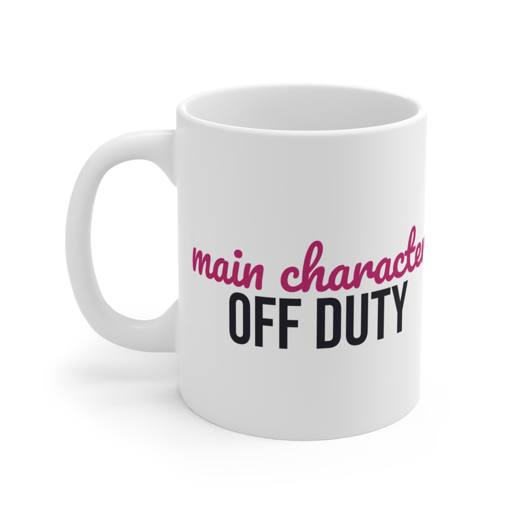 Main Character Off Duty Mug — Funny Self-Care Coffee Cup 11oz