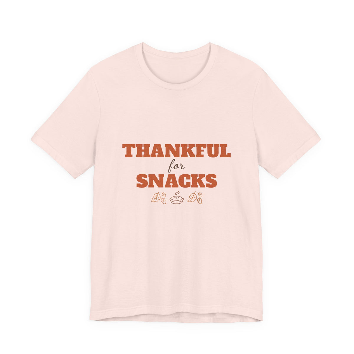 Thankful for Snacks Shirt — Funny Thanksgiving Tee for Foodies