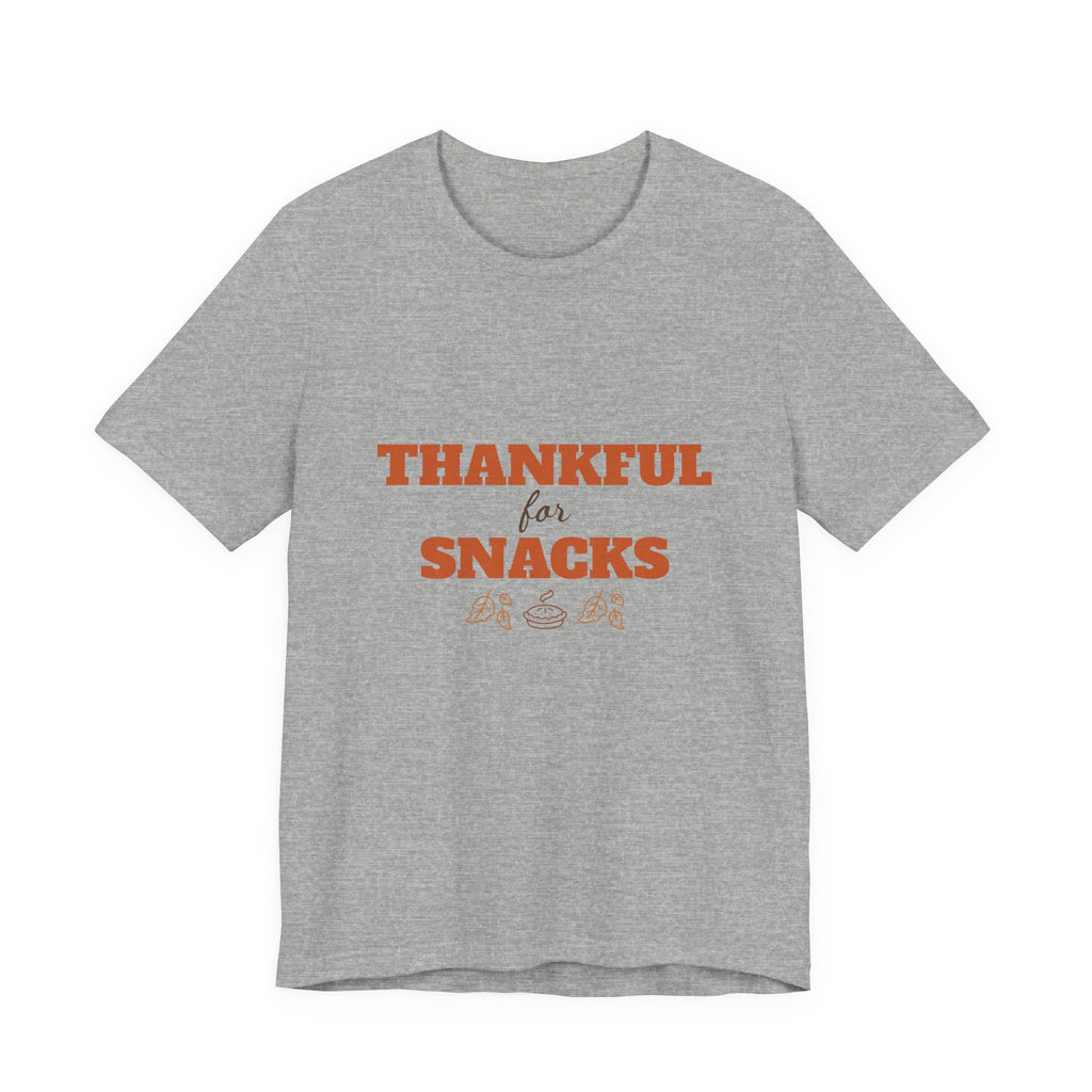 Thankful for Snacks Shirt — Funny Thanksgiving Tee for Foodies