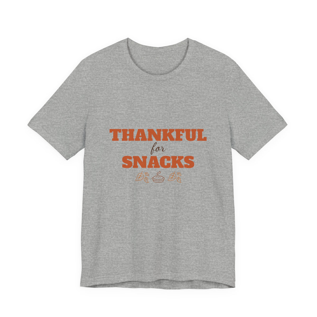 Thankful for Snacks Shirt — Funny Thanksgiving Tee for Foodies