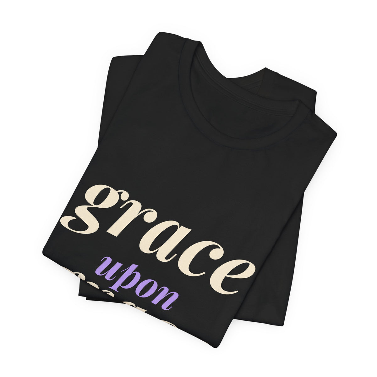 Grace Upon Grace Shirt — Christian John 1:16 Faith Tee