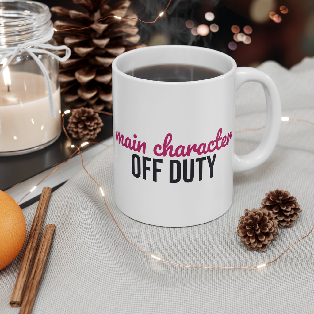 Main Character Off Duty Mug — Funny Self-Care Coffee Cup 11oz