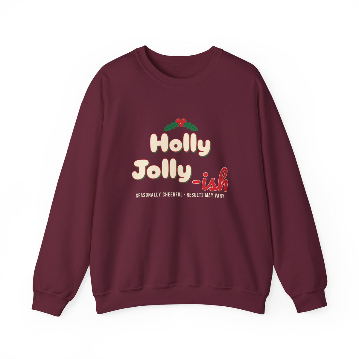 Holly Jolly-ish Sweatshirt — Funny Retro Christmas Crewneck