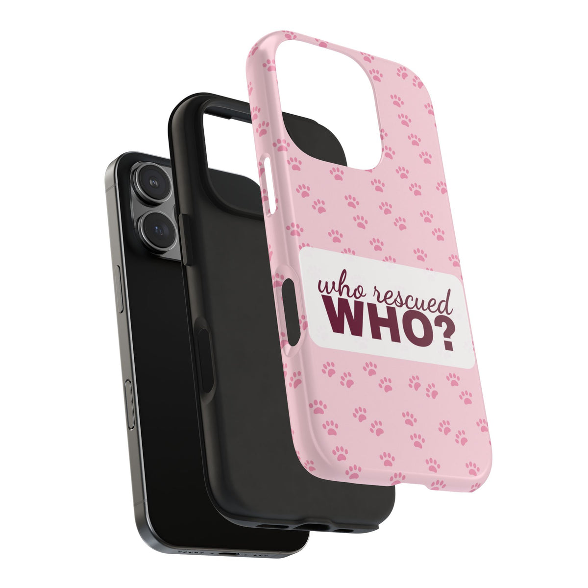 Who Rescued Who Phone Case — Funny Dog Mom Tough Case