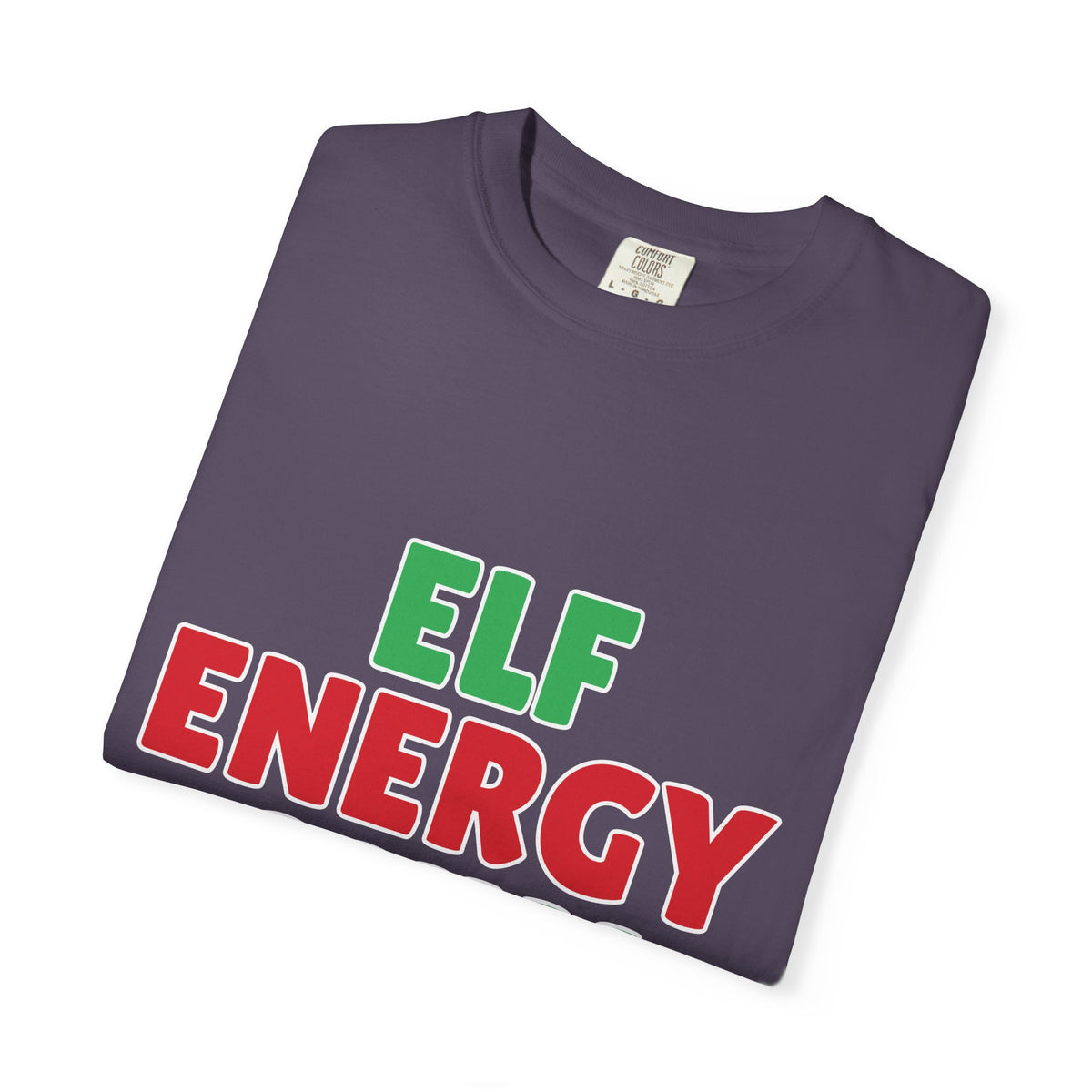 Elf Energy Only Shirt — Funny Christmas Tee