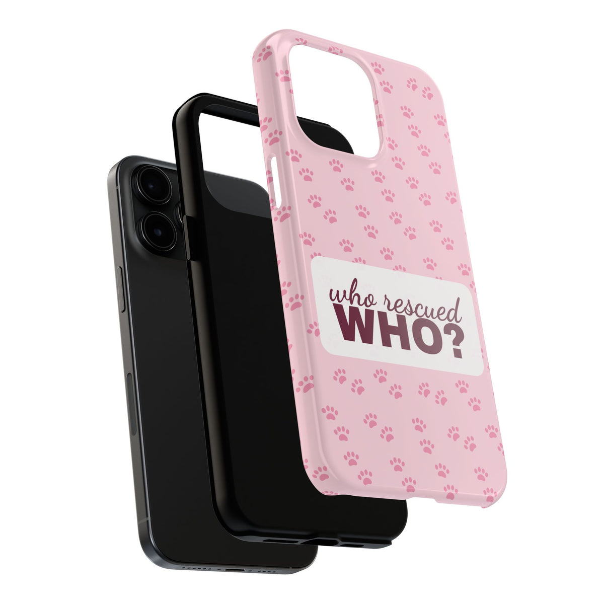 Who Rescued Who Phone Case — Funny Dog Mom Tough Case