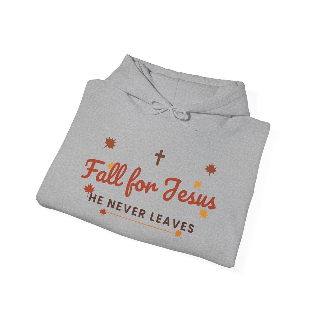 Fall for Jesus He Never Leaves Hoodie — Christian Autumn Leaves Hooded Sweatshirt