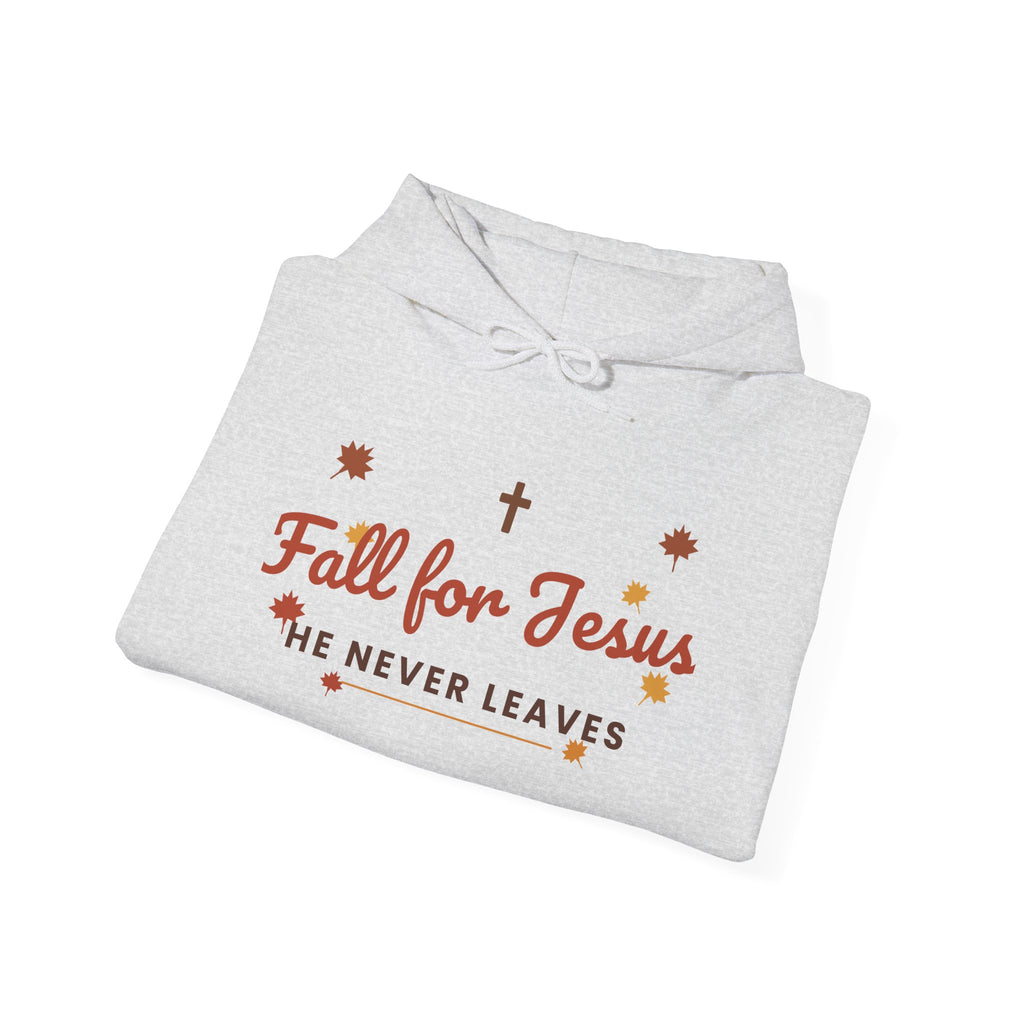 Fall for Jesus He Never Leaves Hoodie — Christian Autumn Leaves Hooded Sweatshirt