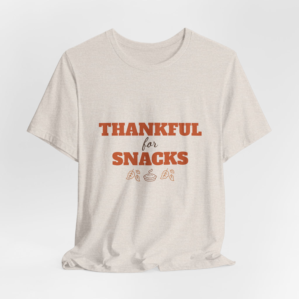 Thankful for Snacks Shirt — Funny Thanksgiving Tee for Foodies