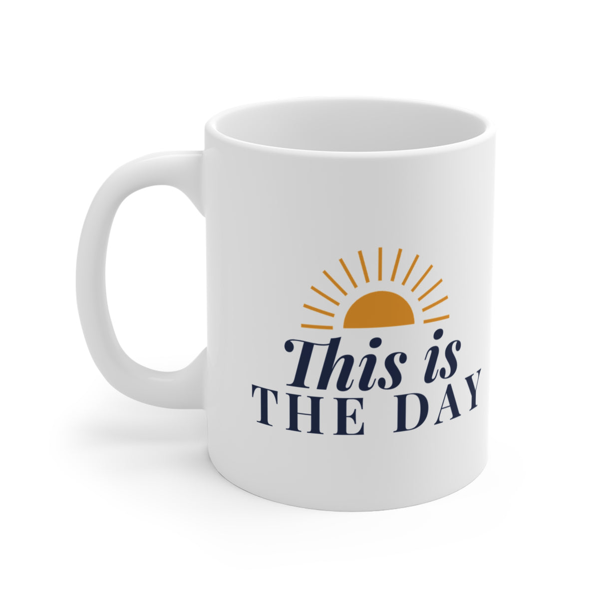 This Is the Day Mug — Psalm 118:24 Christian Coffee Cup 11oz