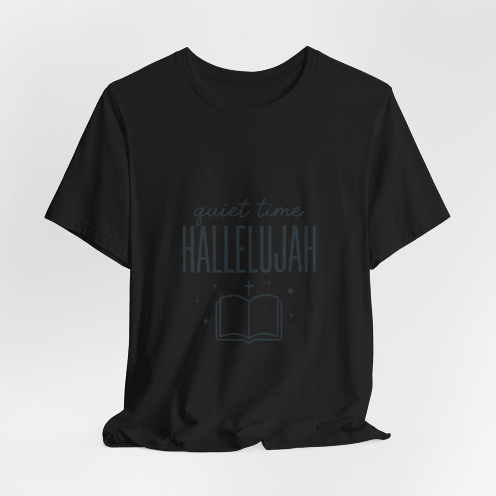 Quiet Time Hallelujah Tee | Christian Typography, Faith Shirt