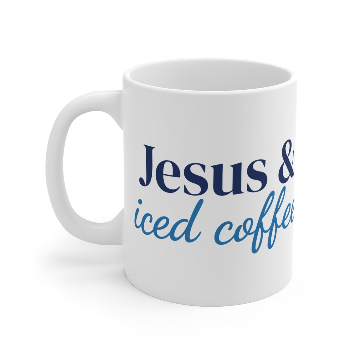 Jesus & Iced Coffee Mug — Funny Christian Coffee Cup 11oz