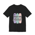 Trust God Always Tee | Christian faith tee, rainbow brushstroke scripture