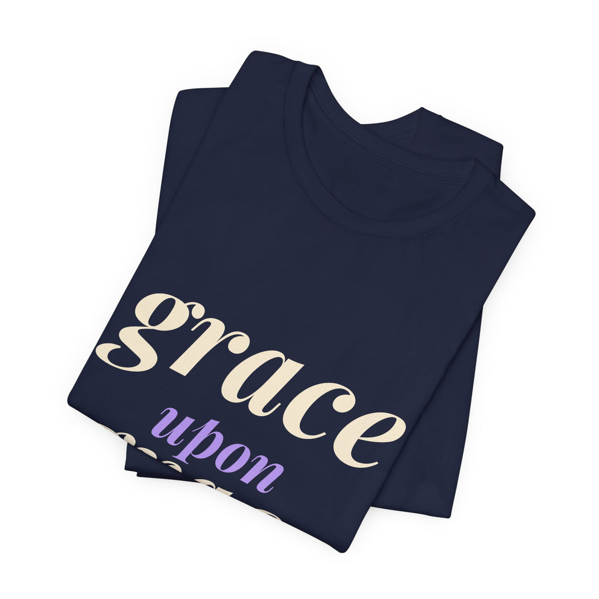 Grace Upon Grace Shirt — Christian John 1:16 Faith Tee