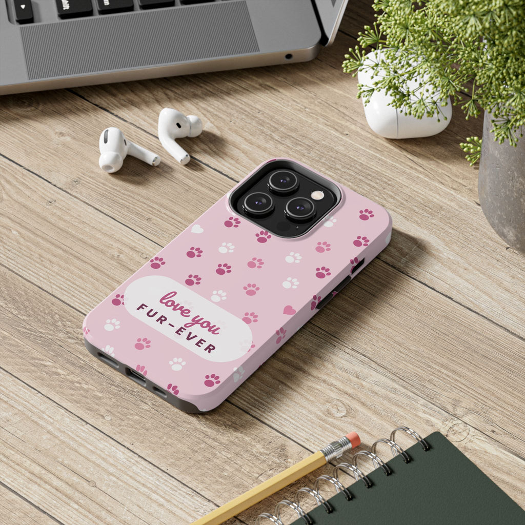 Paw Print Phone Case — Love You Fur-Ever Pink Tough Case for iPhone & Samsung