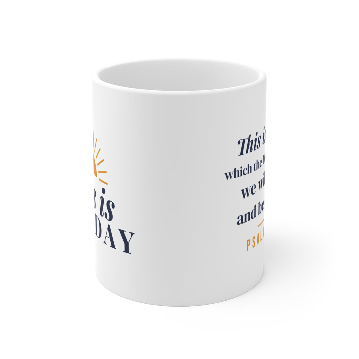 This Is the Day Mug — Psalm 118:24 Christian Coffee Cup 11oz