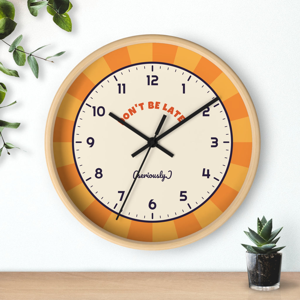 Don't Be Late Retro Wall Clock — Funny Sunburst 10" Clock for Home & Office