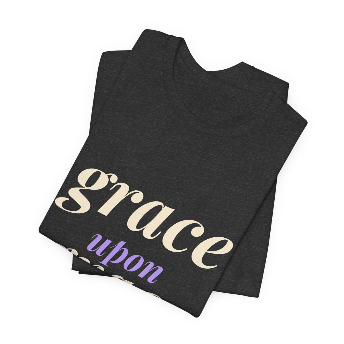 Grace Upon Grace Shirt — Christian John 1:16 Faith Tee