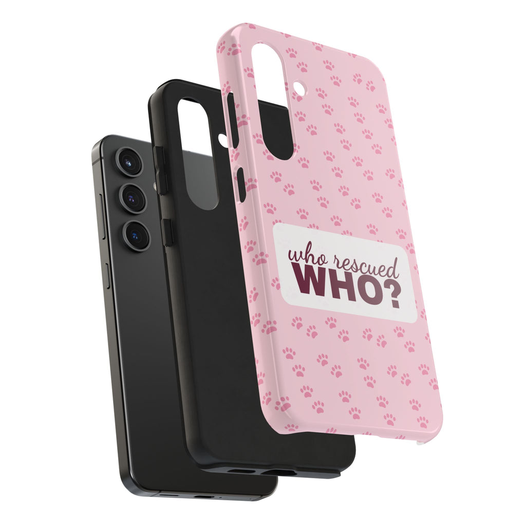 Who Rescued Who Phone Case — Funny Dog Mom Tough Case
