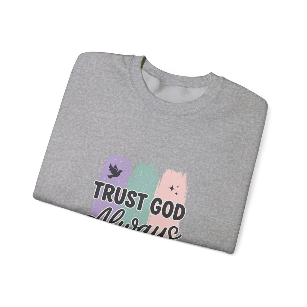 Trust God Always Crewneck Sweatshirt | Christian faith, rainbow brushstroke design
