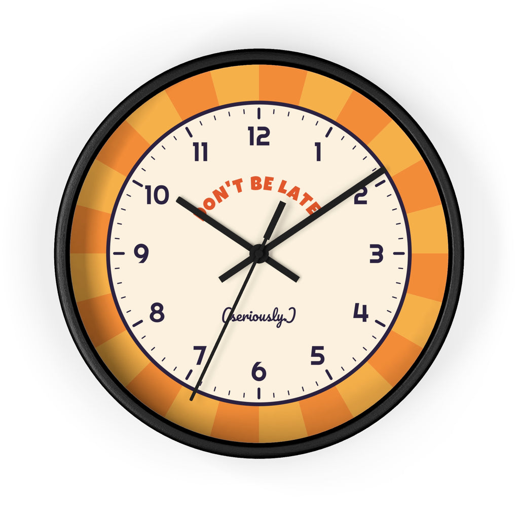 Don't Be Late Retro Wall Clock — Funny Sunburst 10" Clock for Home & Office